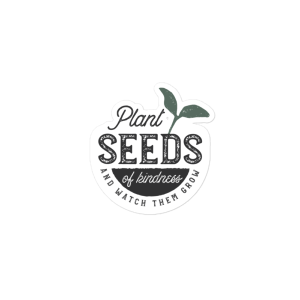 Plant Seeds of Kindness Bubble-free Sticker - Image 6