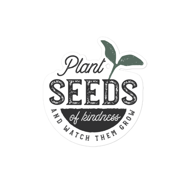 Plant Seeds of Kindness Bubble-free Sticker - Image 2