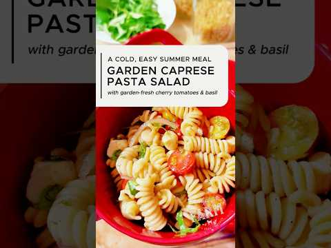 This Garden-to-Table Caprese Pasta Salad is everything I love about summer in one flavorful bowl